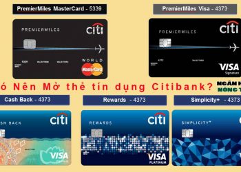 Citibank Lừa Đảo?. Có Nên Mở thẻ tín dụng Citibank