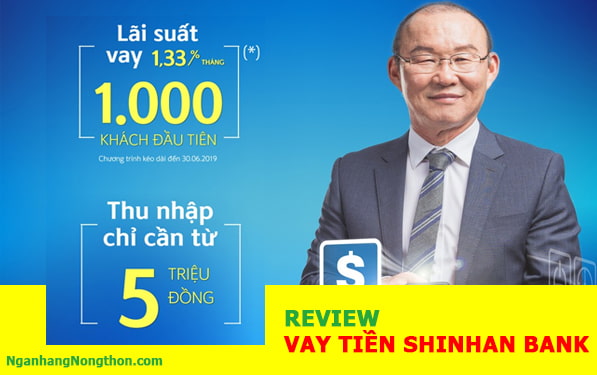 Review vay tiền Shinhan Bank chi tiết