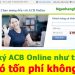 Cách Đăng ký và Sử Dụng ACB Online, Dùng ACB online tốn phí không?