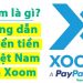 Xoom là gì? Hướng dẫn chuyển tiền về Việt Nam qua Xoom