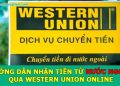 Hướng dẫn nhận tiền từ Nước Ngoài qua Western Union Online