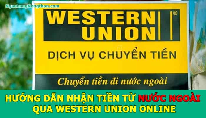 Hướng dẫn nhận tiền từ Nước Ngoài qua Western Union Online