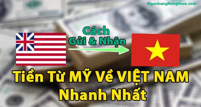 Những Cach Gửi Va Nhận Tiền Từ Mỹ Về Việt Nam Nhanh Nhất