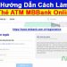 Hướng Dẫn Cách Làm Thẻ ATM MBBank Online Lấy Ngay Chuẩn