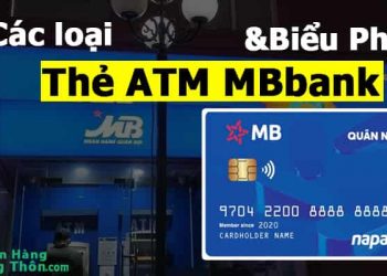 Các loại thẻ ATM ngân hàng MBbank và Biểu Phí mới nhất 2021