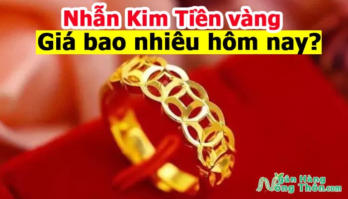 Nhẫn Kim Tiền vàng Tây 10K, 18K, 24K giá bao nhiêu hôm nay 2023