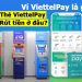 Ví điện tử Viettelpay là gì. Thẻ ViettelPay Rút tiền ở đâu, Tối đa bao nhiêu?