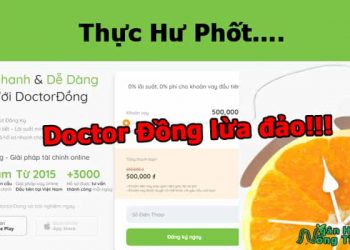 Doctor Đồng lừa đảo có đúng không? Kiểm tra hồ sơ vay dr Đồng