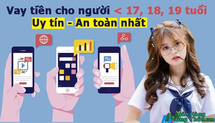 App vay tiền cho người dưới hoặc từ 17, 18, 19 tuổi cam kết uy tín, an toàn tuyệt đối App vay tiền cho người dưới hoặc từ 17, 18, 19 tuổi cam kết uy tín, an toàn tuyệt đối