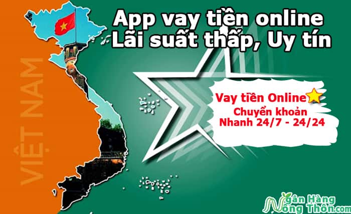 App vay tiền online lãi suất thấp, Uy tín. Vay tiền Online chuyển khoản nhanh chóng