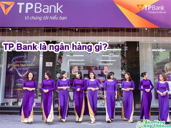 TP Bank là ngân hàng gì? TPBank là ngân hàng nhà nước hay tư nhân