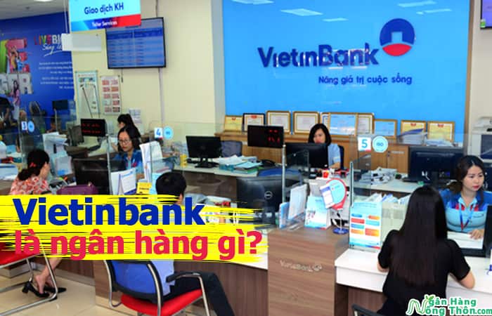Vietinbank là ngân hàng gì? Vietinbank viết tắt là gì, Vietinbank là ngân hàng nhà nước hay tư nhân?