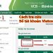 Trọn bộ các cách tra cứu số tài khoản Vietcombank nhanh chóng, đơn giản nhất