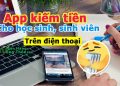 App kiếm tiền cho học sinh, sinh viên từ 100k – 10 triệu trên điện thoại tại nhà