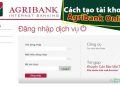 Cách tạo tài khoản Agribank online, mở tài khoản số đẹp Agribank e-mobile banking