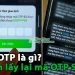 Mã OTP là gì? Cách lấy lại mã OTP SMS, bị lộ mã OTP có sao không?