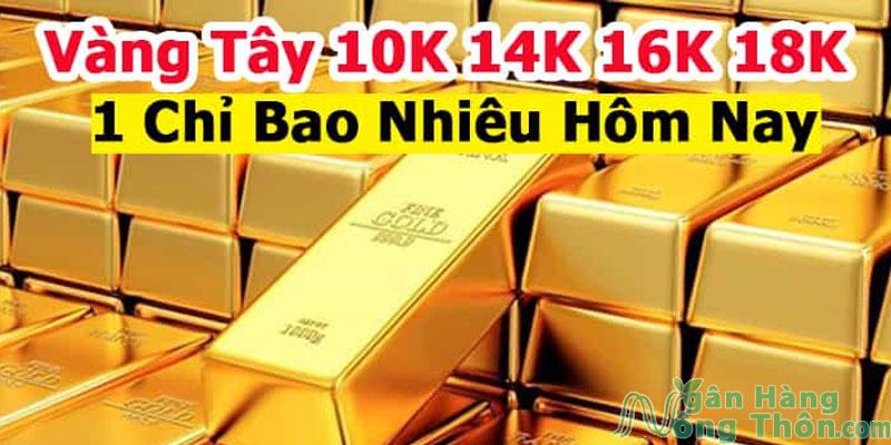 Giá vàng tây hôm nay bao nhiêu 1 chỉ?