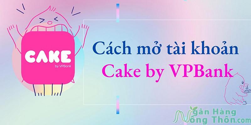 Mở tài khoản App Cake