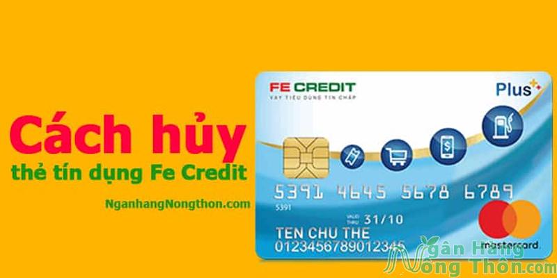 Cách hủy thẻ tín dụng FE Credit chưa kích hoạt và Phí hủy 2024