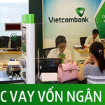 Vay vốn bằng giấy phép kinh doanh Vietcombank: Thủ tục, Lãi suất
