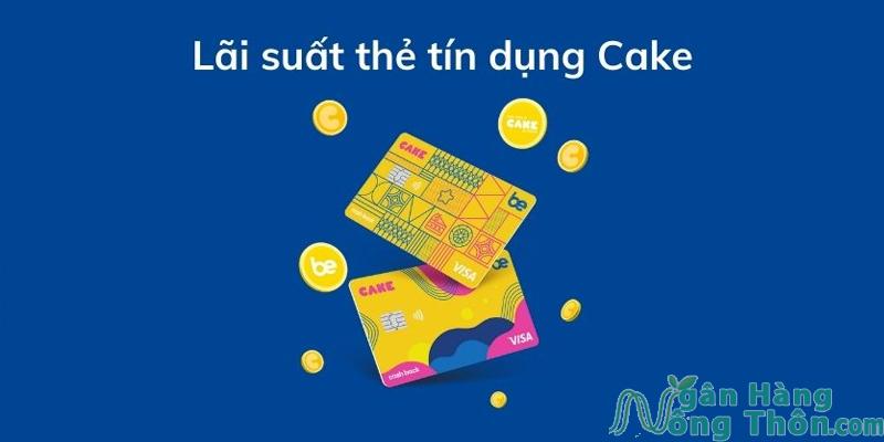 Lãi suất của thẻ tín dụng Cake