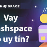 App Cashspace Vay tiền Lừa đảo hay An toàn?