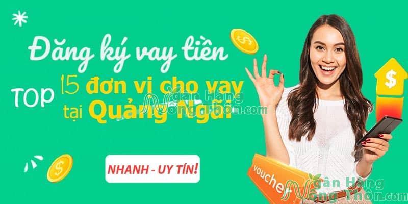 Top 15 Đơn vị cho vay nóng xã hội đen tại Quảng Ngãi 2024