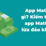 App Matte là gì? Kiếm tiền từ App Matte có Lừa Đảo không?