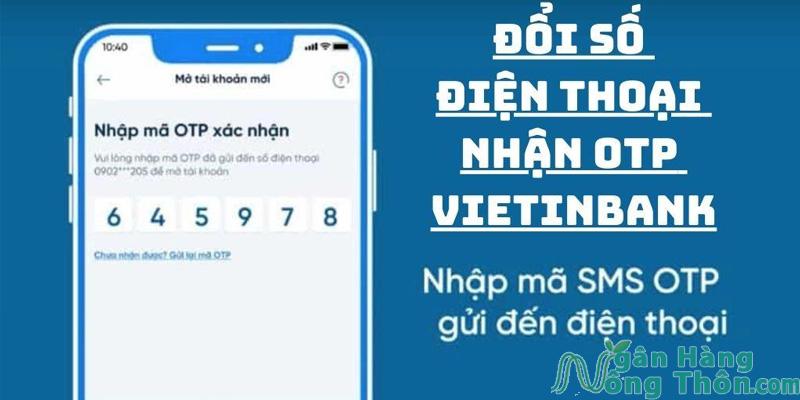 Đổi số điện thoại nhận OTP Vietinbank