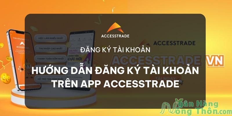 Các bước đăng ký tài khoản AccessTrade