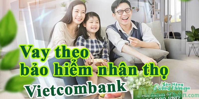 Hướng dẫn vay theo bảo hiểm nhân thọ Vietcombank