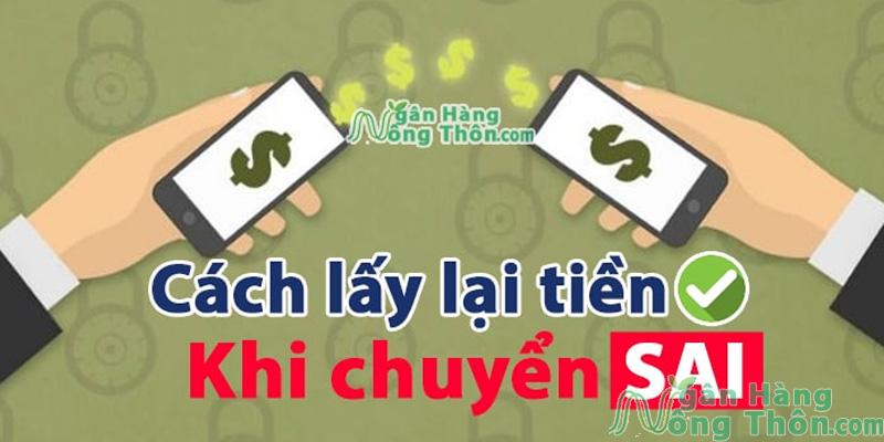 Cách lấy lại tiền chuyển đúng tên sai số tài khoản, không tồn tại, thừa & thiếu 1 số