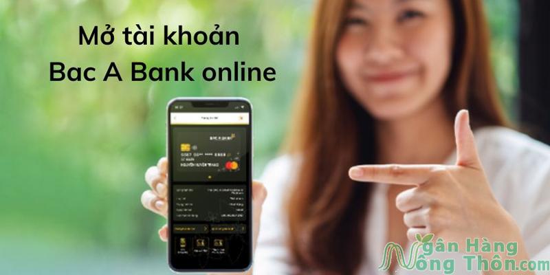 Cách mở tài khoản BAC A BANK online miễn phí tại nhà