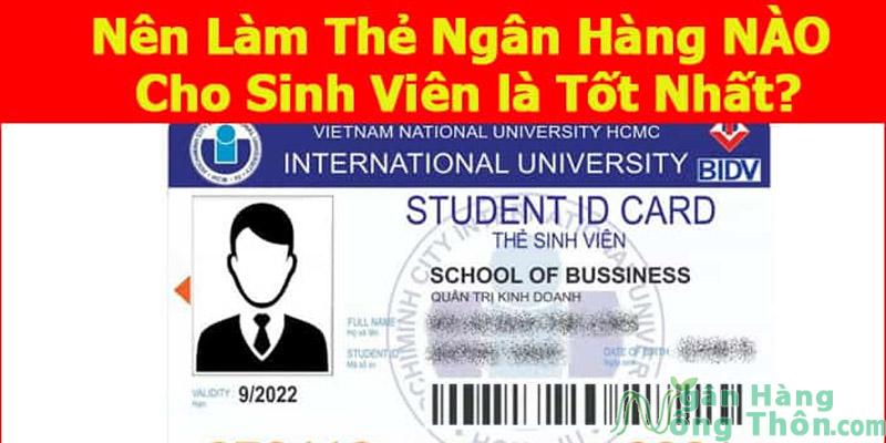 Nên Làm Thẻ Ngân Hàng NÀO cho Sinh Viên là Tốt Nhất?