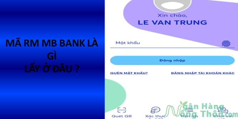 Mã RM MBBank là gì? Cách lấy và nhập mã kiếm tiền 2024