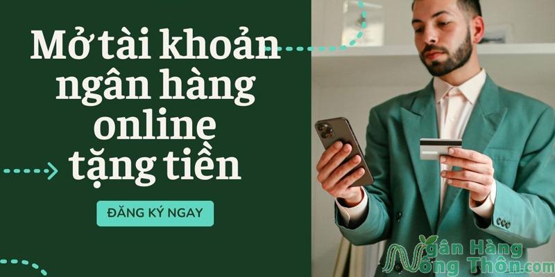 Top 10 Ngân hàng mở tài khoản online nhận tiền uy tín 2024