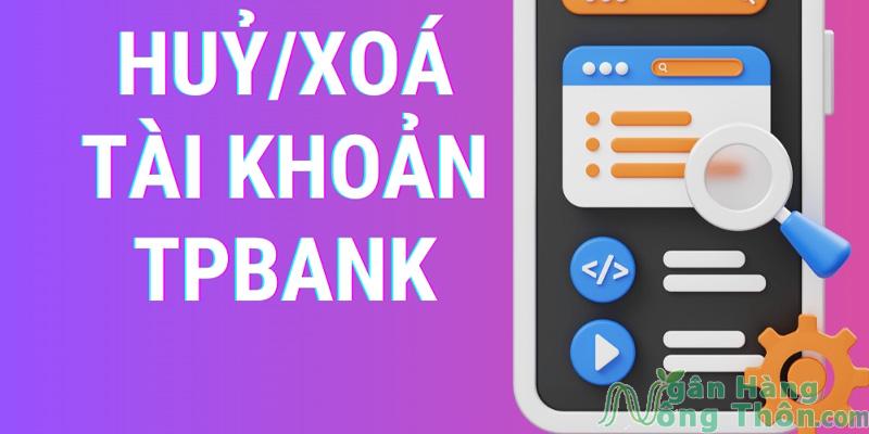 Hủy tài khoản TPBank