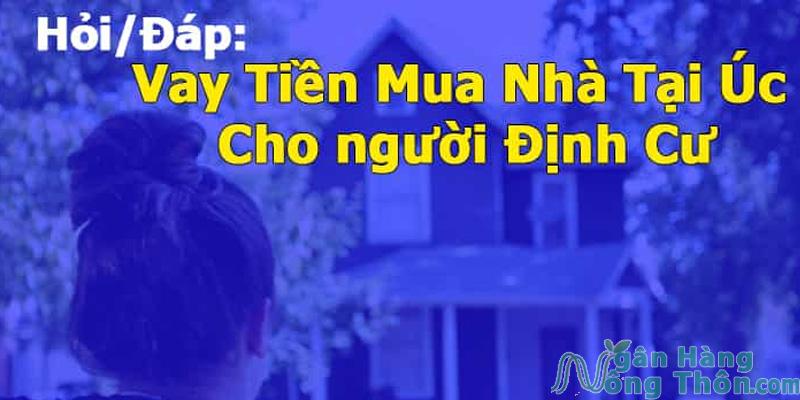 Kinh nghiệm Vay tiền mua Nhà Tại Úc cho người Định Cư 2024