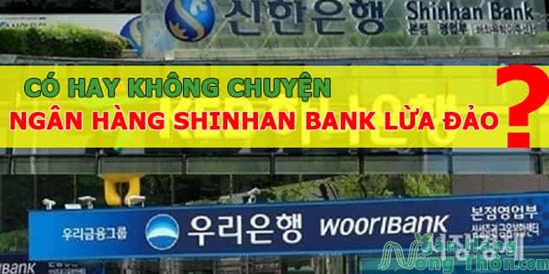 Sốc ngân hàng Shinhan Bank Lừa Đảo bẫy khách hàng?