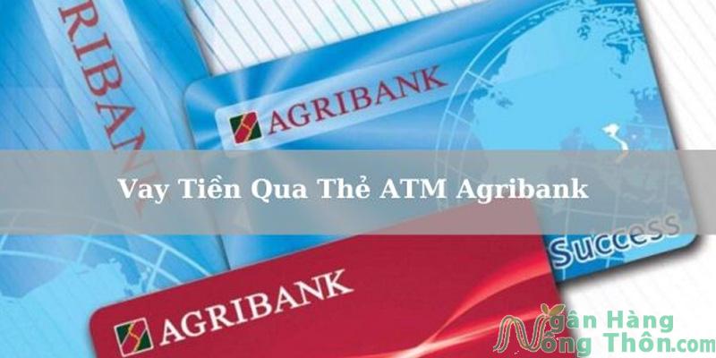 Vay tiền qua thẻ ATM Agribank