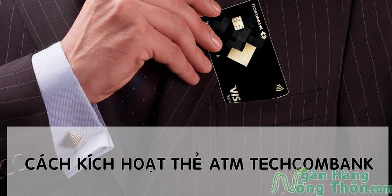 Kích hoạt thẻ ATM Techcombank