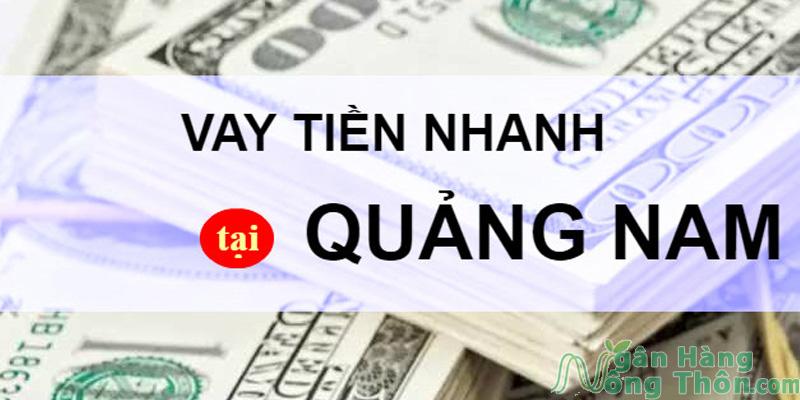 Top 10 đơn vị cho vay tiền Nóng Gấp Tư Nhân tại Quảng Nam Uy Tín nhất 2024