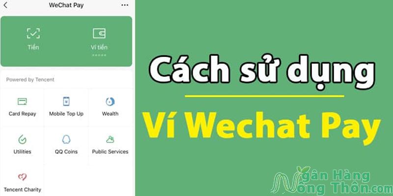 Cách sử dụng thanh toán và chuyển khoản trên ví Wechat Pay 2024