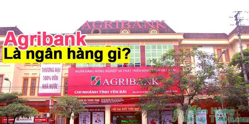 Agribank là ngân hàng gì - Viết tắt, mã và Lãi suất ngân hàng Agribank