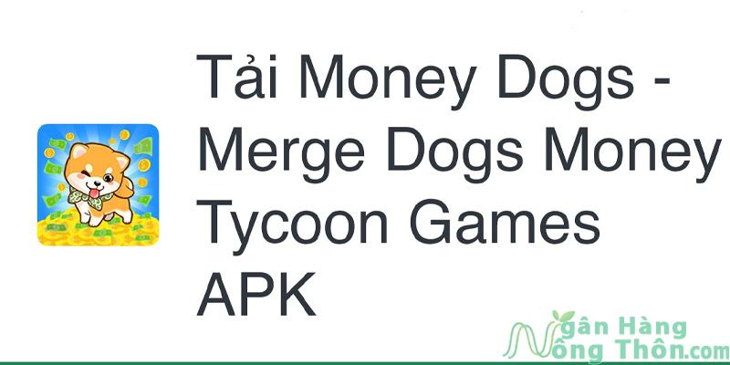Kiếm tiền trên ứng dụng Money Dog
