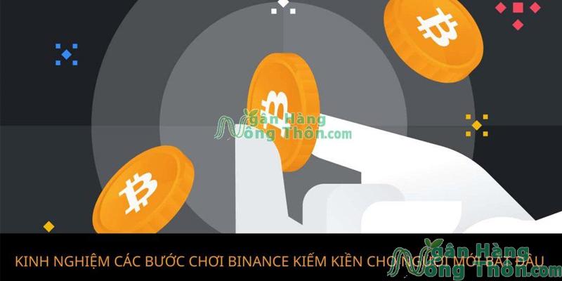 Các bước chơi Binance hiệu quả