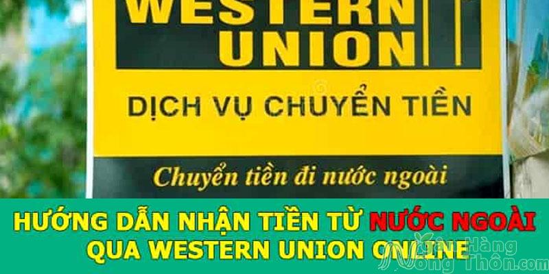 Hướng dẫn nhận tiền từ Nước Ngoài qua Western Union Online