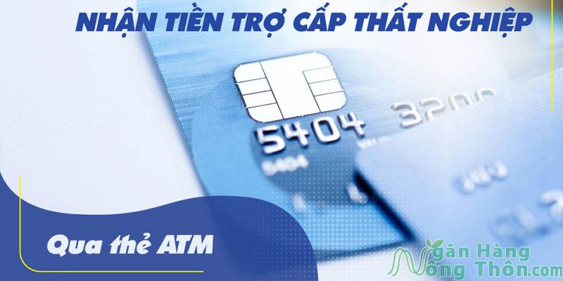 Nhận tiền thất nghiệp qua thẻ ATM