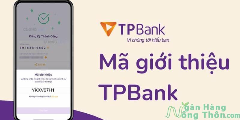Nhập mã giới thiệu TPBank