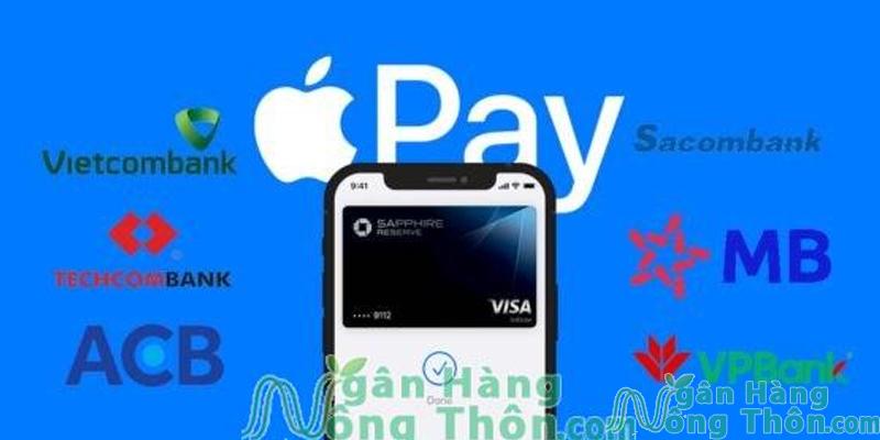 Danh Sách Ngân Hàng Việt Nam Liên Kết Apple Pay Thanh Toán 2024